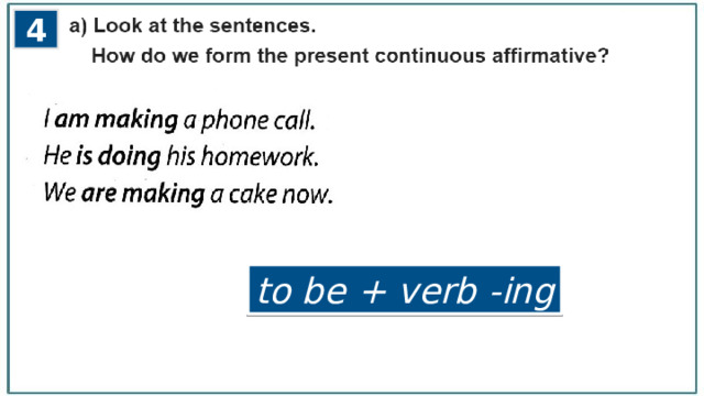 4 to be + verb -ing 