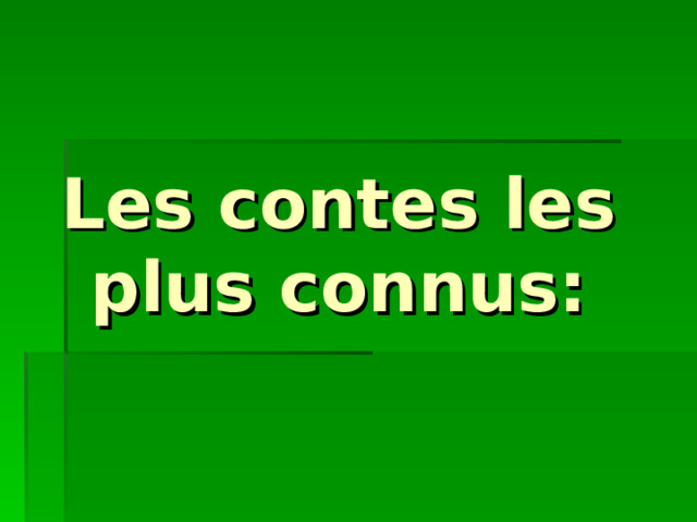 Les contes les plus connus: 