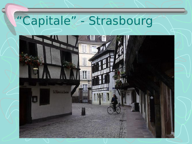 “ Capitale” - Strasbourg 