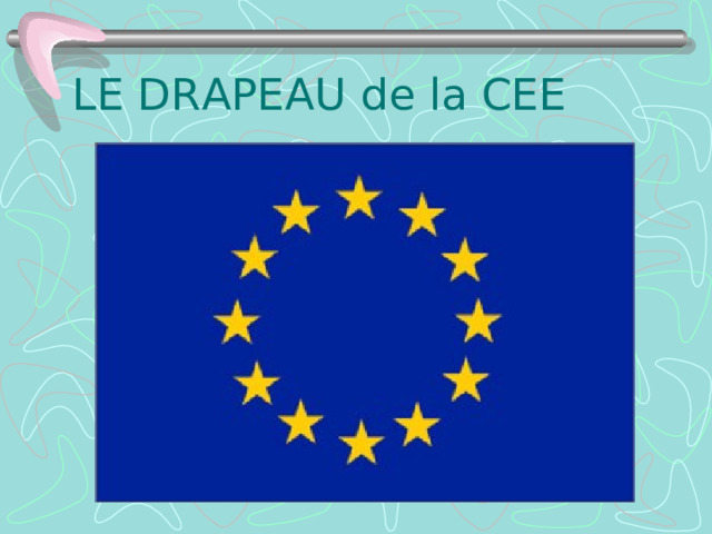 LE DRAPEAU de la CEE 