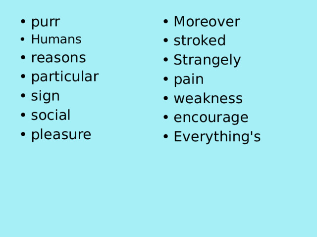 purr Humans reasons particular sign social pleasure Moreover stroked Strangely pain weakness encourage Everything's 