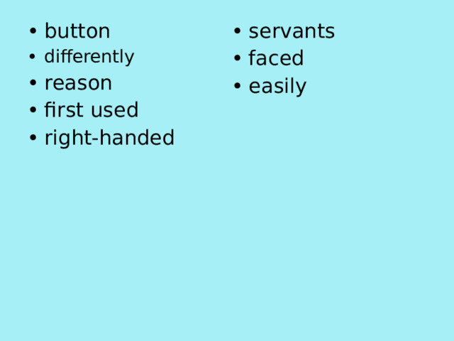 button differently reason first used right-handed servants faced easily 