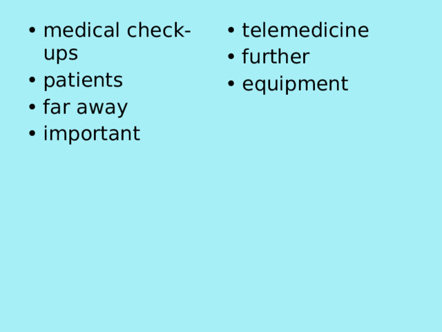 medical check-ups patients far away important telemedicine further equipment 