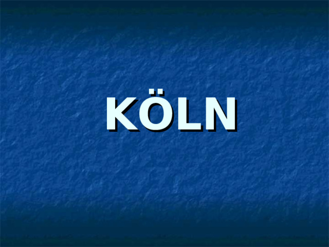   KÖLN    