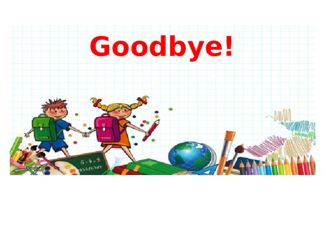 Goodbye! 
