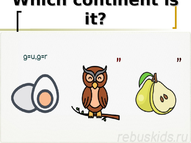 Which continent is it? 