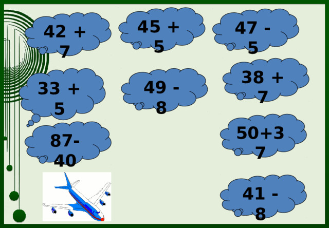 45 + 5 47 - 5 42 + 7 38 + 7 33 + 5 49 - 8 50+37 87-40 41 - 8 