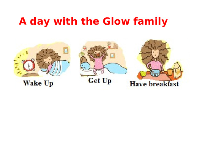 A day with the Glow family 