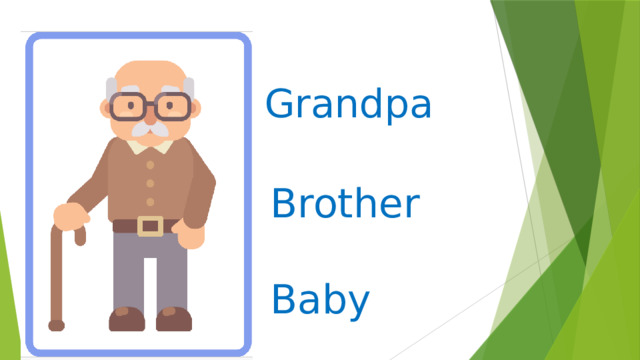 Grandpa   Brother   Baby 