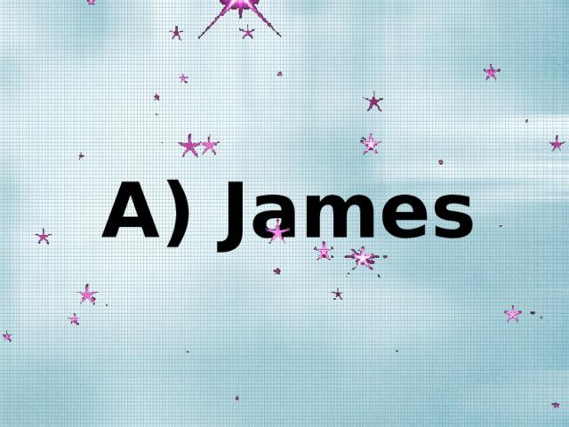 A) James 