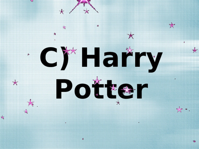 C) Harry Potter 
