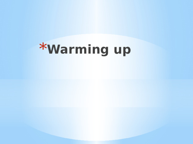 Warming up 