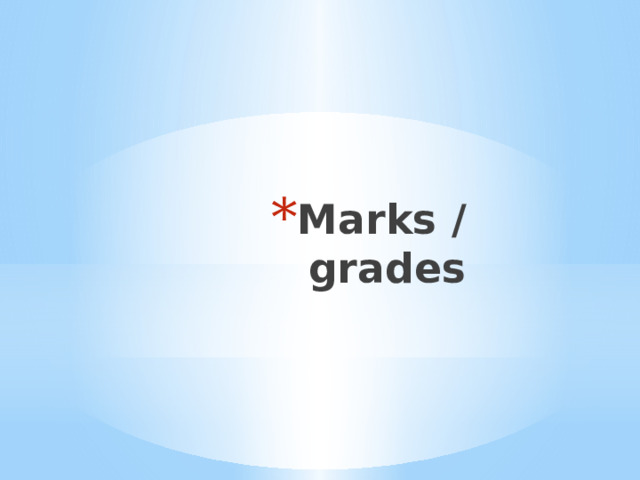 Marks / grades 